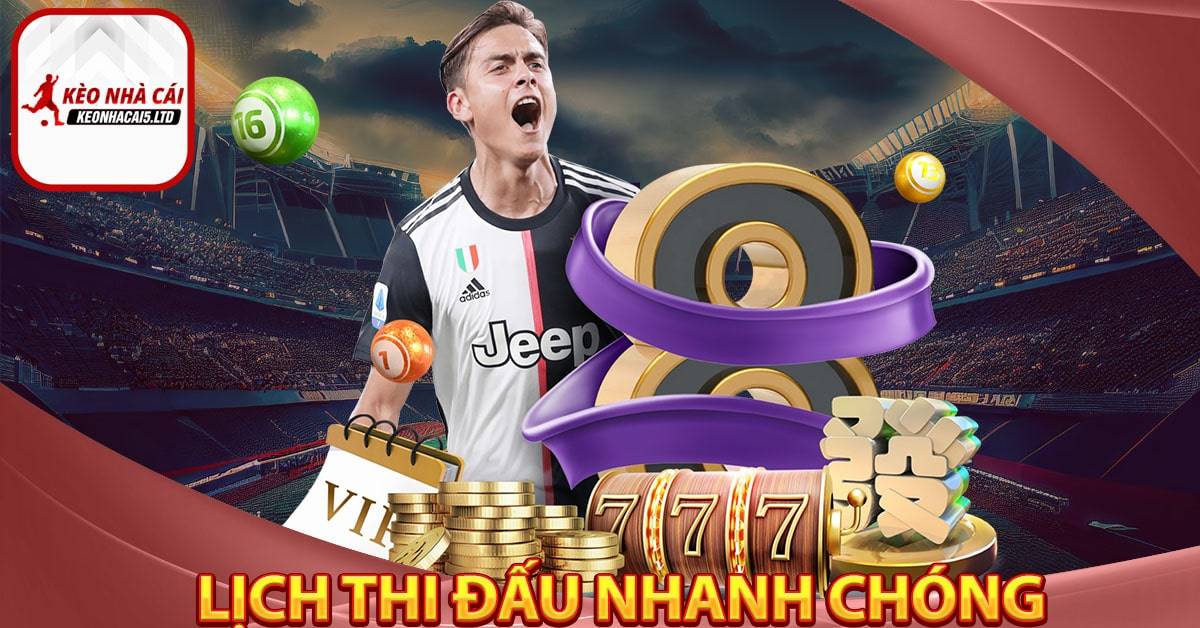 Lịch thi đấu & tin tức nhanh chóng trên Keonhacai.vip