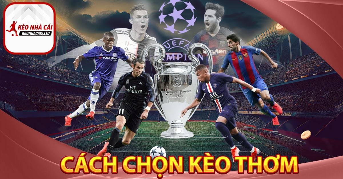 Cách chọn kèo thơm dành cho bạn