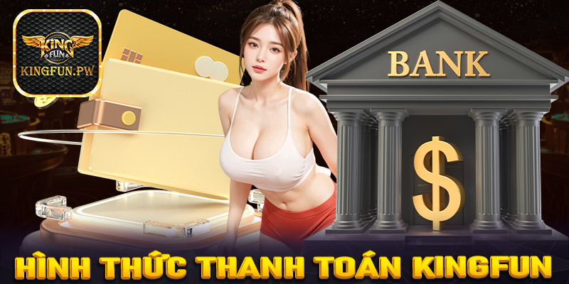 Các phương thức rút tiền tại Kingfun